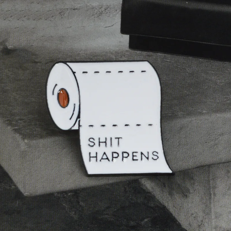 Shit is рулон бумаги туалетная бумага Броши Модные мужские и женские джинсовые куртки рюкзак эмаль нагрудные булавки аксессуары