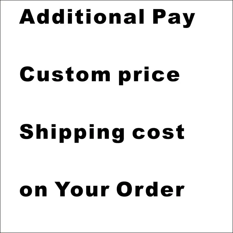 

custom extra cost fees of your order
