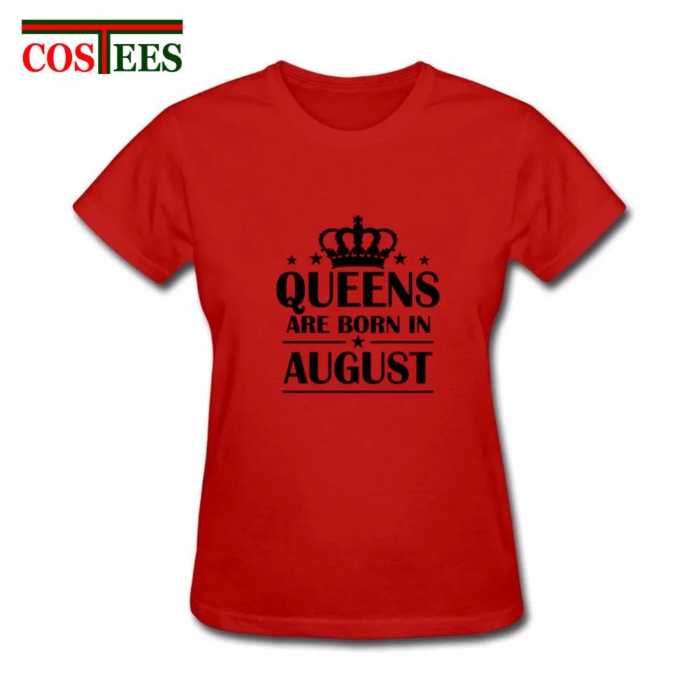 Camiseta Camisa лучший подарок на день рождения Queens Are Born In August футболка топы хлопок