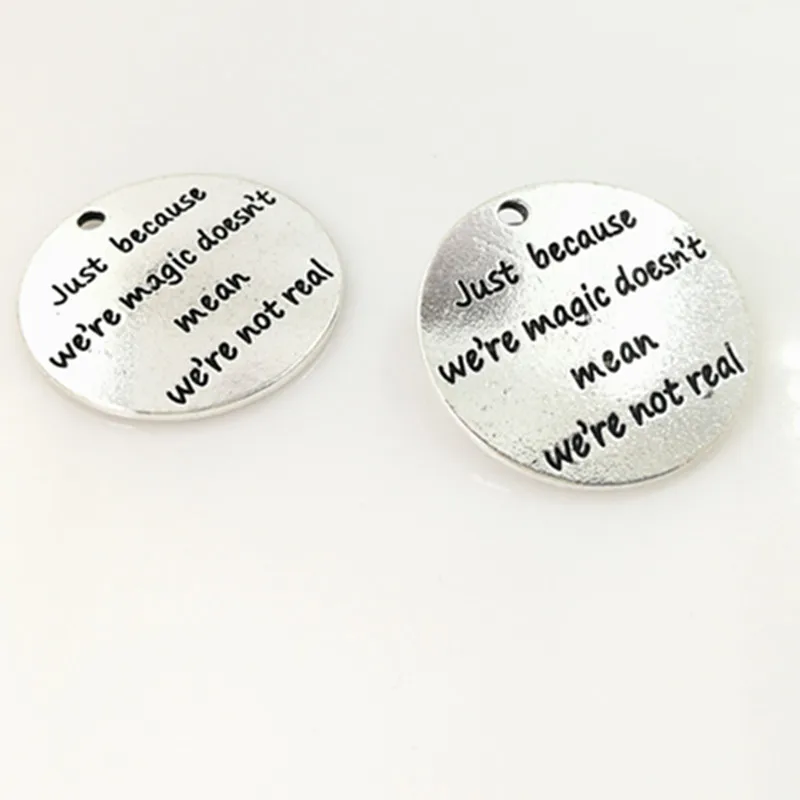 Hot selling 50 Pieces/Lot 25mm tibetan silver letter printed just because we're magic massage pendant charms for jewelry making |