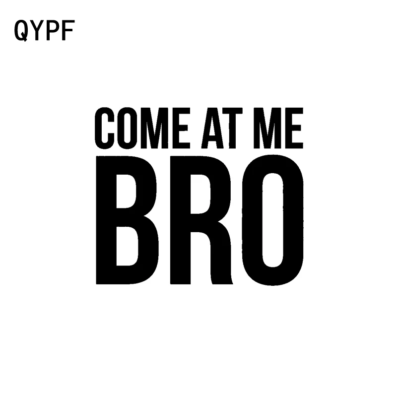 

QYPF 13,5 см * 11,5 см креативный Come At Me Bro виниловый водонепроницаемый стикер для окна автомобиля наклейка черный серебристый C15-2457
