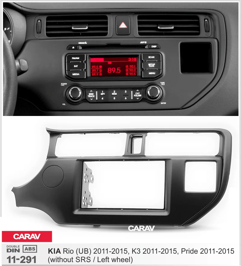 Радио панель для KIA Rio(UB) K3 Pride(без SR/левого колеса) Двухканальное Радио DVD стерео компакт-дисков Панель крепление на приборную панель CARAV 11-291