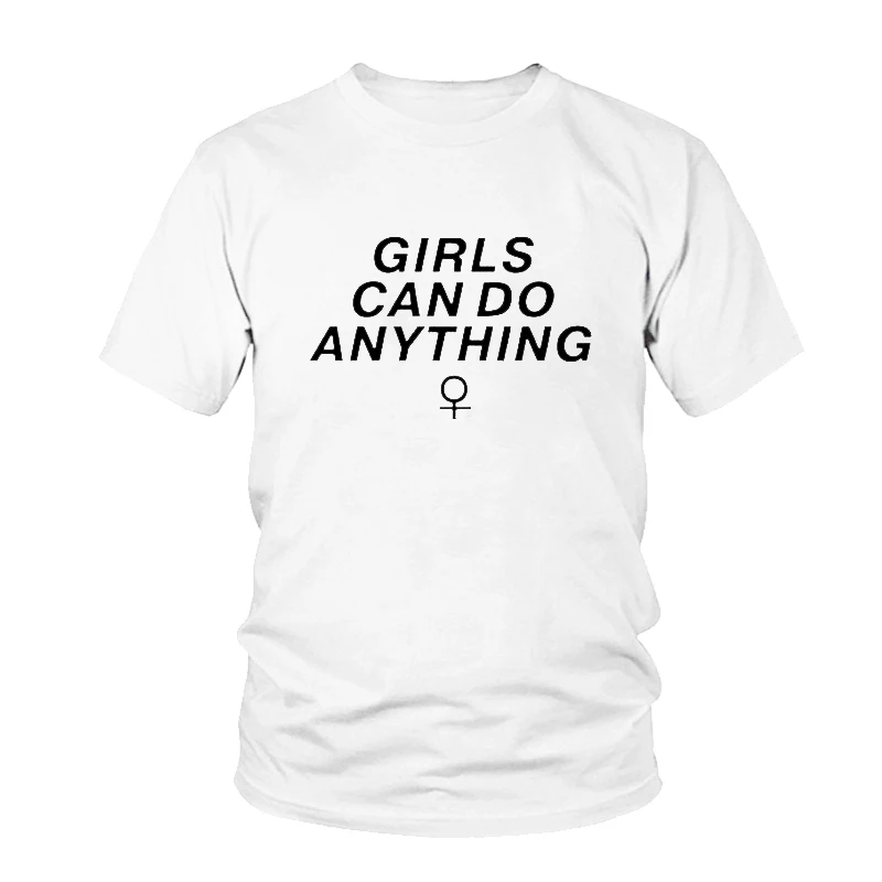

Girls Can Do Anything T-Shirts Fashion Tumblr Harajuku Independent Women Slogan Printing O Neck Tshirt Black White Femme Shirts