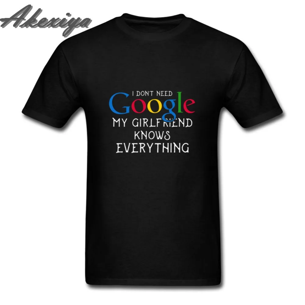 Забавная Мужская футболка с надписью I dont need google my girlfriend Know everything цифровым принтом