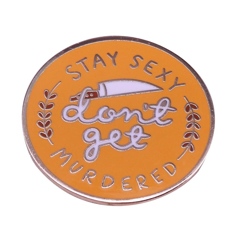 Брошь с надписью Stay sexy don't get Kill|Броши| |