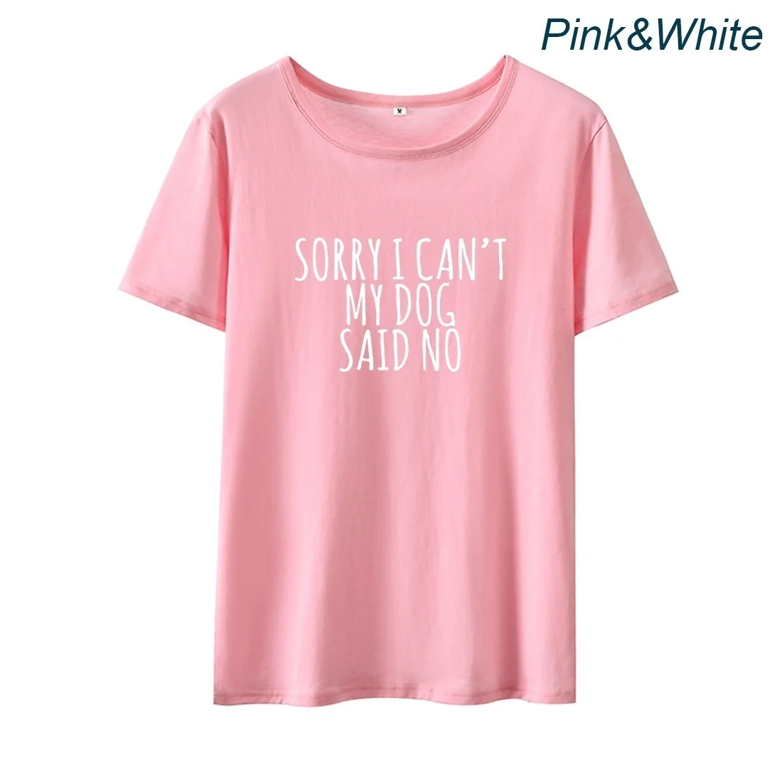 

Sorry I Can't My Dog Say No Funny T-shirt Women Letter Printed Short Sleeve Cotton Tshirt Women Casual Loose Ladies Top