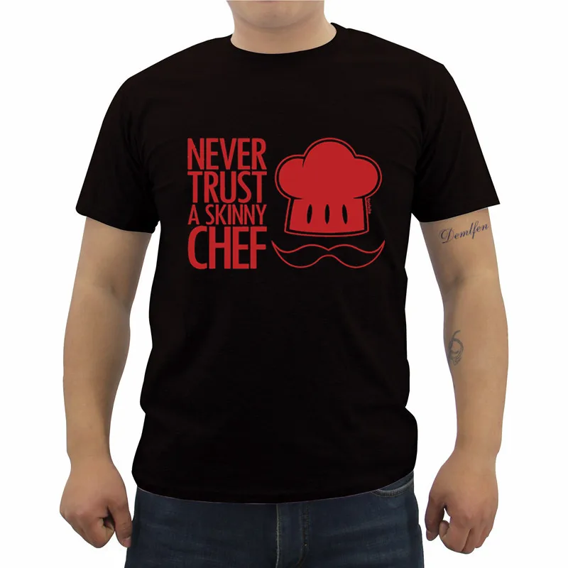 black Футболка с надписью «Never Trust A Skinny Chef» футболка с надписью «kitchen Cook» забавная футболка в подарок на день рождения Летняя мужская модная футболка повседневные футболки - Цвет: black