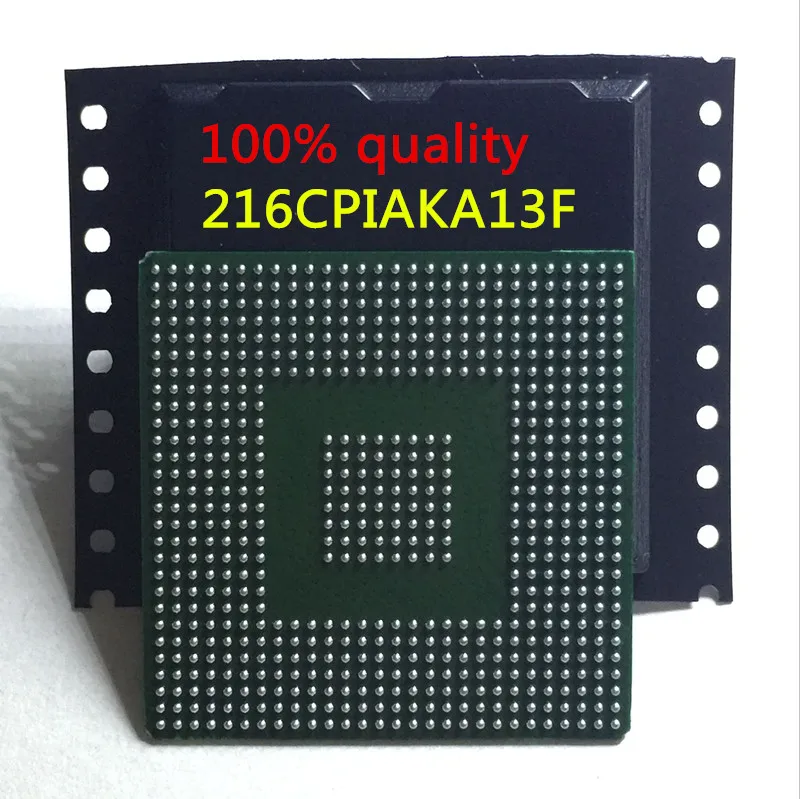 

free shipping 216CPIAKA13F Chip is 100% work of good quality IC with chipset BGA