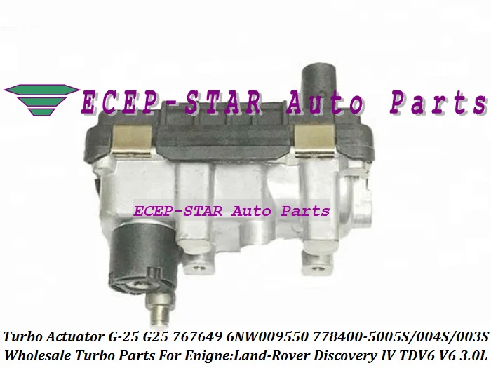 

Turbo Electronic Actuator G-25 G-025 G25 767649 6NW009550 Electric Wastegate 778400-0003 778400 For Land-Rover Discovery IV TDV6