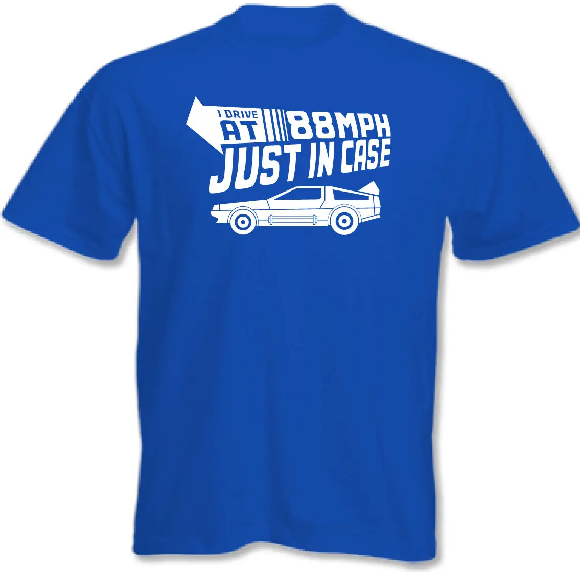 I Drive At 88MPH Just In Case Мужская забавная футболка delorean Back To The Future DMC Новые футболки