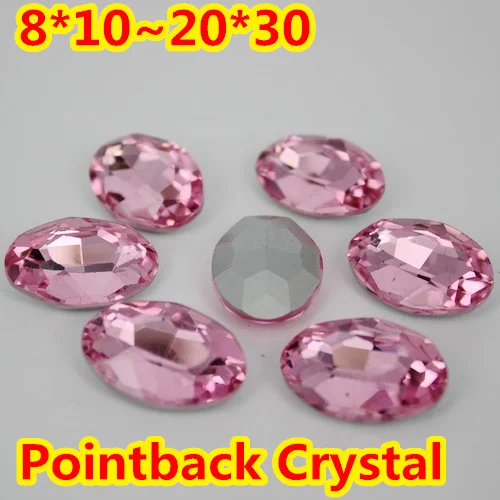 

Light Pink Color Pointback Oval Glass Crystal Fancy Stone 8*10mm,10*14mm,13*18mm,18*25mm,20*30mm For DIY Jewelry Making