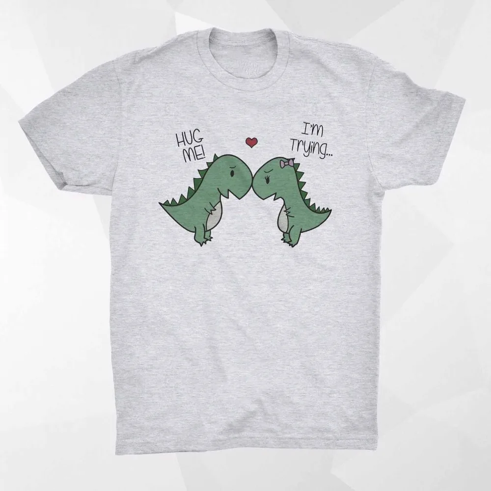 Новая мода Для мужчин женщин футболка Обними меня я пытаюсь T-Rex Симпатичные но