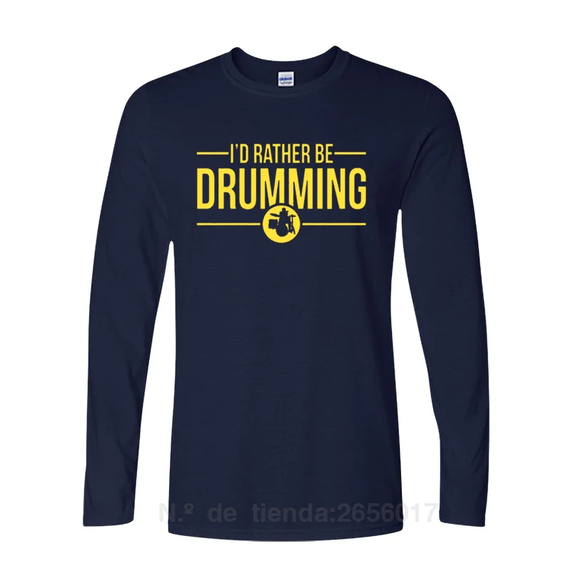 

2021 New Fashion T Shirts I'd Rather Be Drumming Printing Tshirts Cotton Long Sleeve Music Gift Rock Drummer Hip Hop T-Shirts