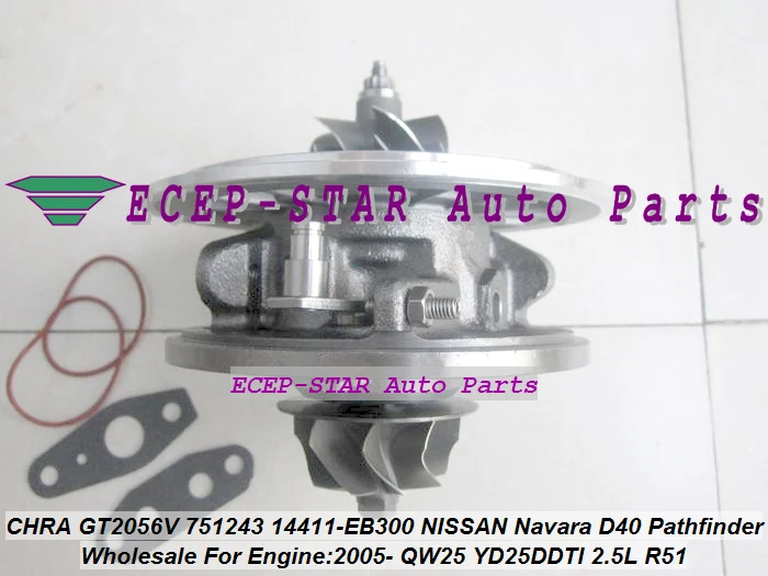 Картридж Turbo CHRA GT2056V 751243-5002S 751243 14411-EB300 для NISSAN Navara D40 Pathfinder R51 05-06 QW25 YD25DDTI 2.5L 174HP |