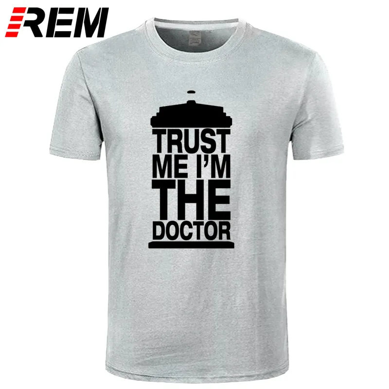 REM модный подарок тройник dr Who TRUST ME I am A DOCTOR забавная футболка для мужчин