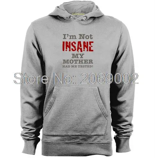 Im Not Insane My Mother Had Me Tested Nerdy Geeky Mens &amp Womens Cool Hoodies Sweatshirts | Мужская одежда
