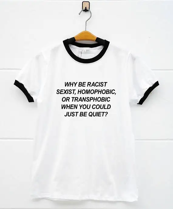 Девушке подарок Топы Why Be Racist женщинам гомофобных футболка трансфобии в тех