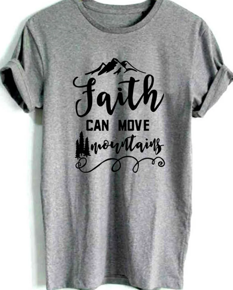 FAITH CAN MOVE горы Письмо печати для женщин футболка повседневное забавная Леди Топ