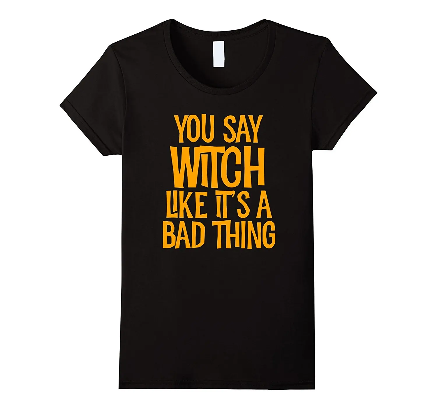 Футболка с надписью You Say Witch Like It's Bad Things забавная футболка на Хэллоуин 2017 летние