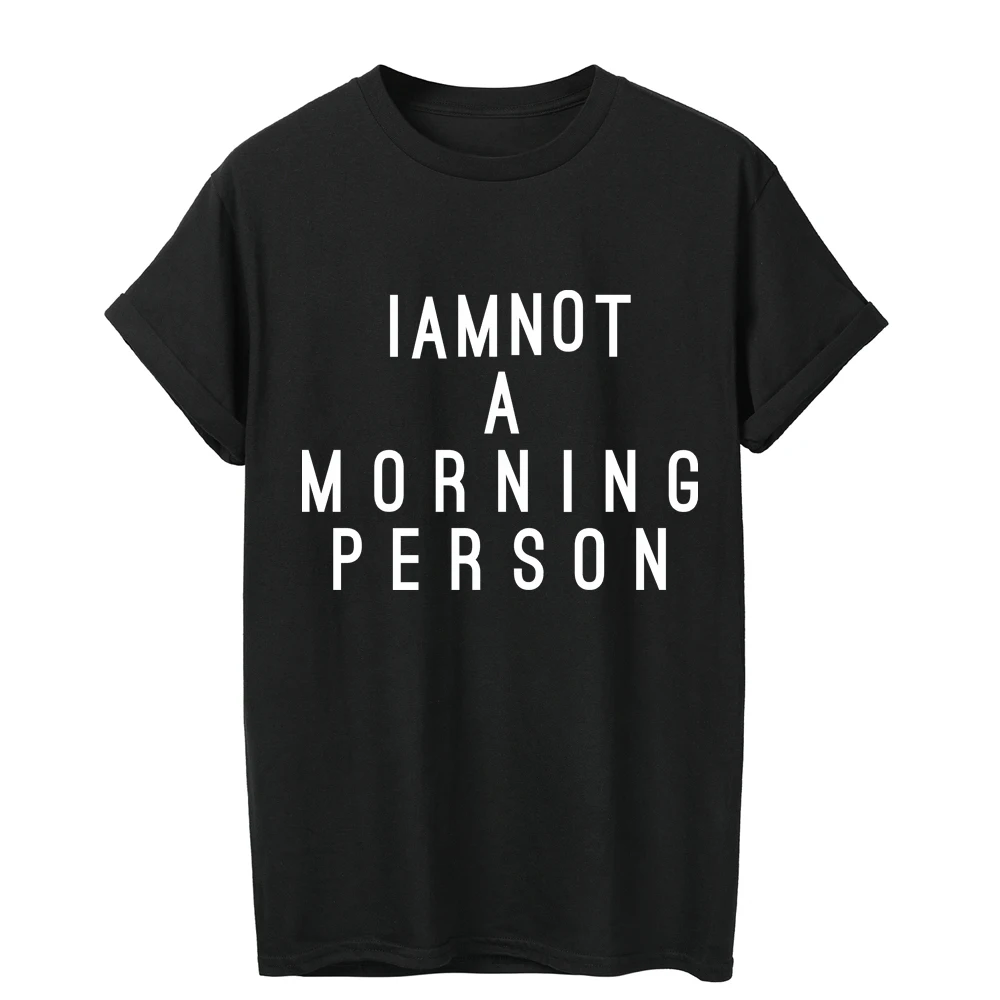Женская футболка с надписью I Am Not A Morning Person|Футболки| |