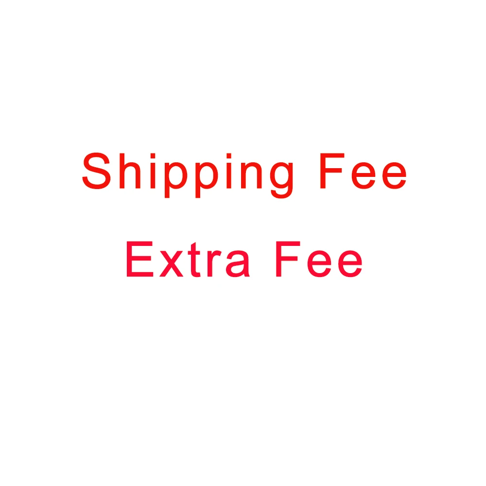 

Extra Fee Shipping Fee