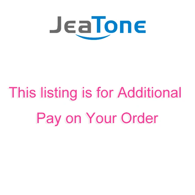 

Jeatone Additional pay on your order