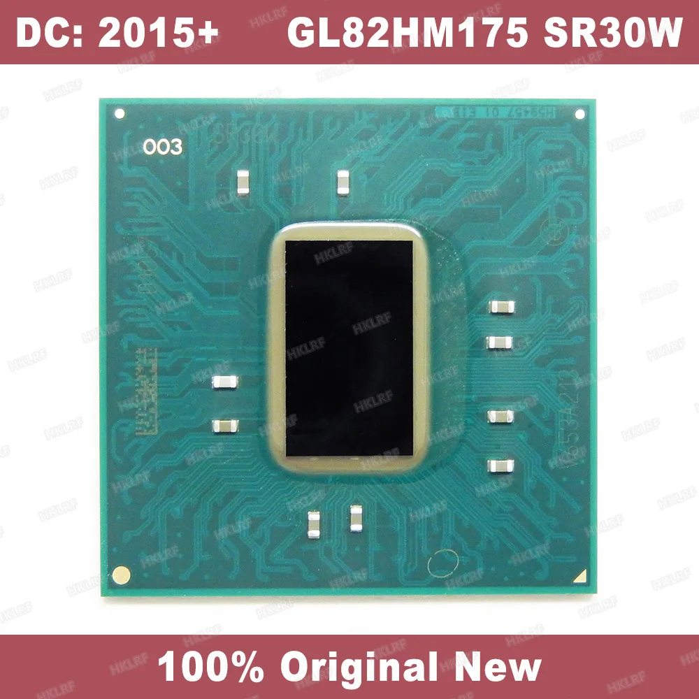 

DC:2015+ 100% New Original GL82HM175 SR30W BGA Chipset
