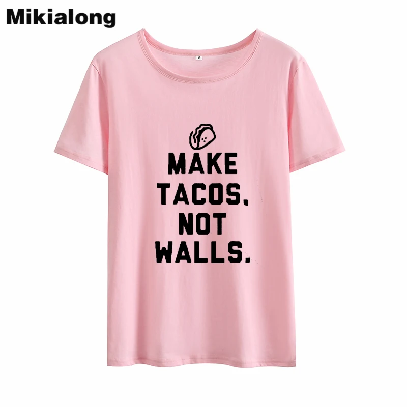 Mikialong 2018 MAKE TACOS NOT WALLS женские летние топы Ulzzang Harajuku футболка с короткими рукавами