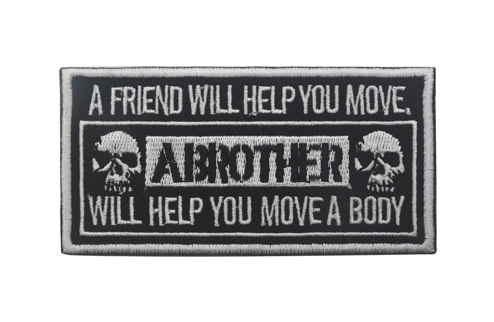 Забавный патч с надписью Skull A FRIEND WILL HELP YOU MOVE BODY BROTHER FOREVER | Дом и сад