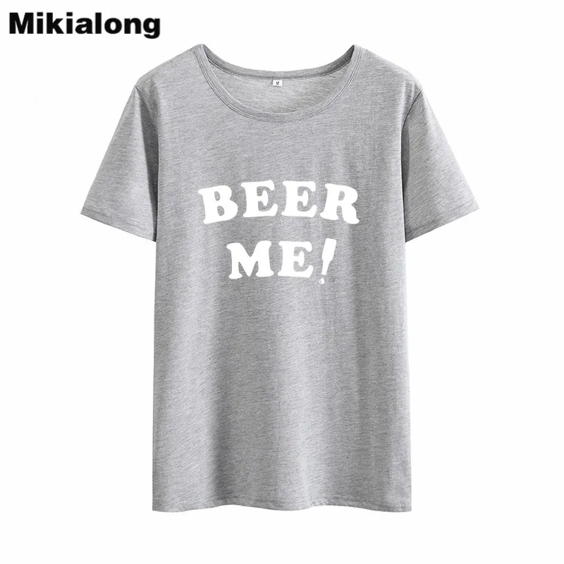 Женские Забавные футболки Mikialong BEER ME уличные хипстерские хлопковые с коротким