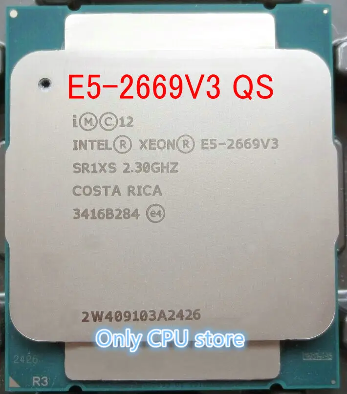 E5 2669V3 Intel Xeon QS версия E5-2669 V3 E5 2669 V3 2,30 ГГц с возможностью погружения на глубину до 30 м 12 ядро 22NM LGA2011-3 120W процессор