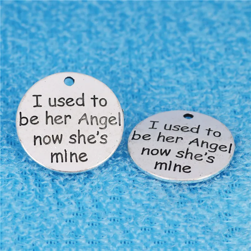 

High Quality 10 Pieces/Lot Diameter 25mm Letter Printed I Used to be his angel now he's mine Words Charms