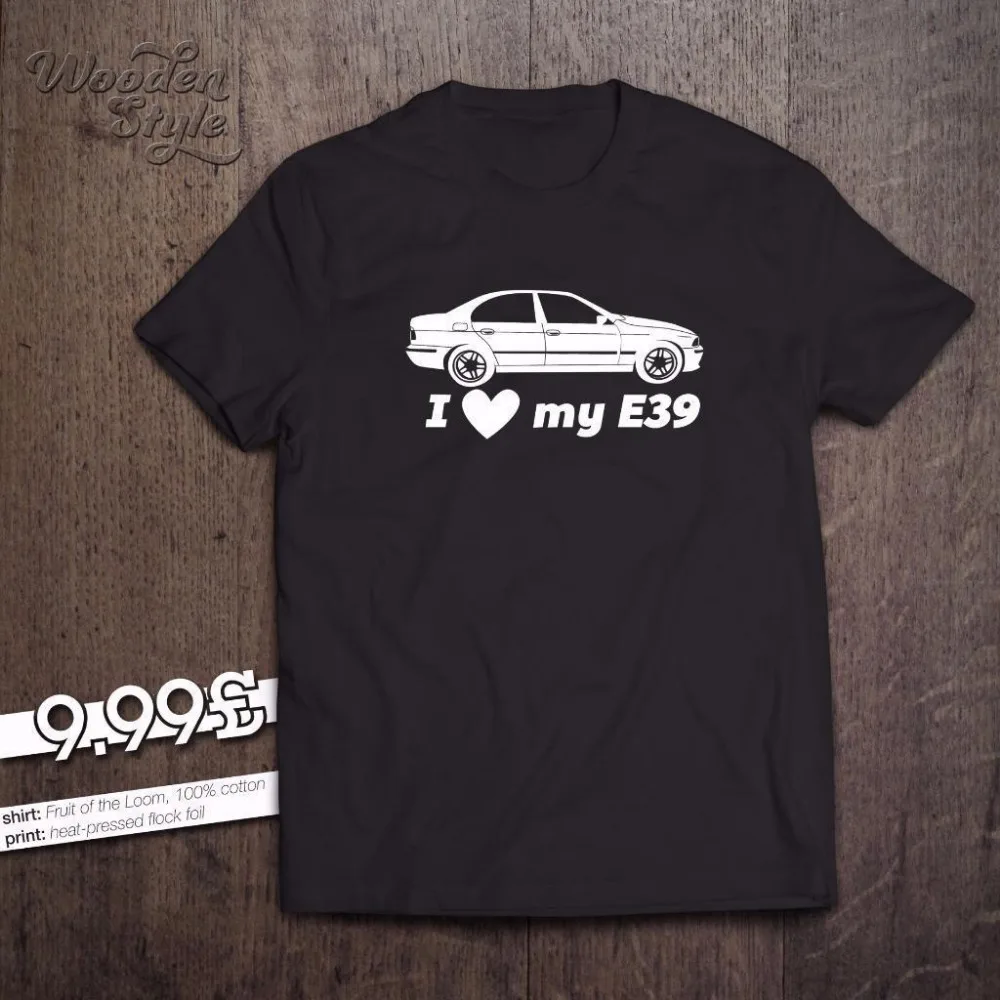 Лидер продаж 2019 новая мужская футболка Мужская I LOVE MY E39 Tribute To Germany Classic Car из 100%