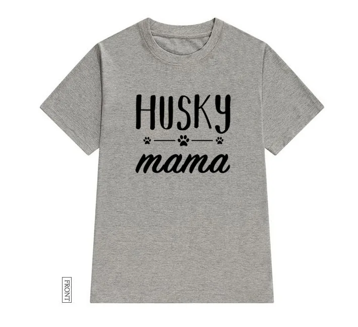 

Husky Mama Women tshirt Cotton Casual Funny t shirt Lady Yong Girl Top Tee 5 Colors Drop Ship S-636
