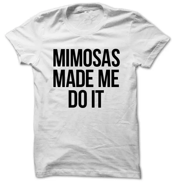 Mimosas Made Me Do It рубашка женская футболка брунч и утренние рубашки для завтрака