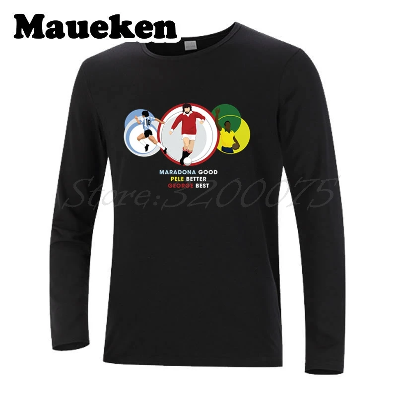 С длинным рукавом Legend Diego Maradona good Pele better Джордж Best O Rei do futebol Мужская футболка