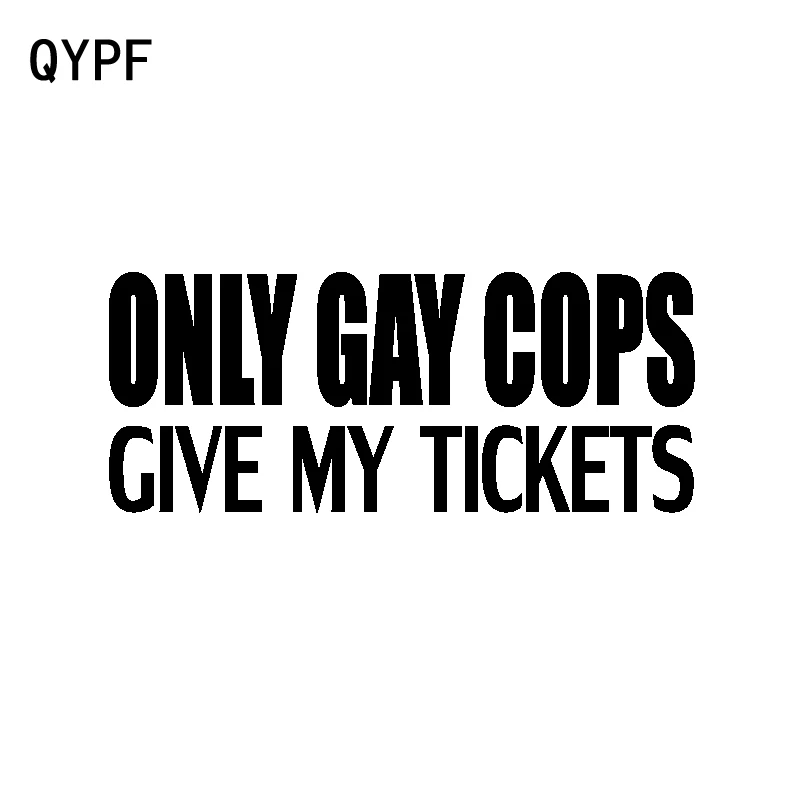 QYPF 15 3 см * 6 2 смешные только гей копы дать мне билеты Высокое качество автомобиль