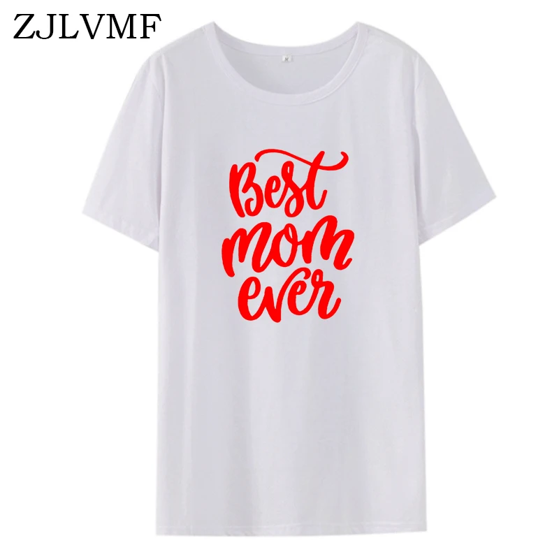 Zjlvmf Best Mom Ever Women Tshirt Fashion Streetwear Cotton Summer Tops for Women Letter Printing Funny O-neck Tshirt Women