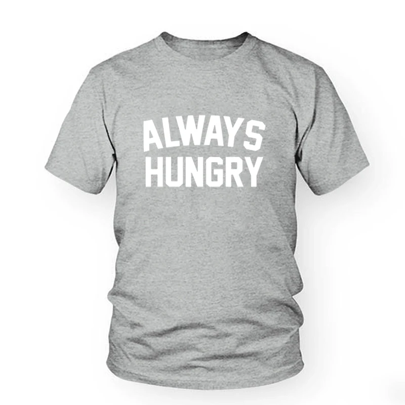 Женская футболка с надписью Always Hungry хлопковая Повседневная забавная для женщин