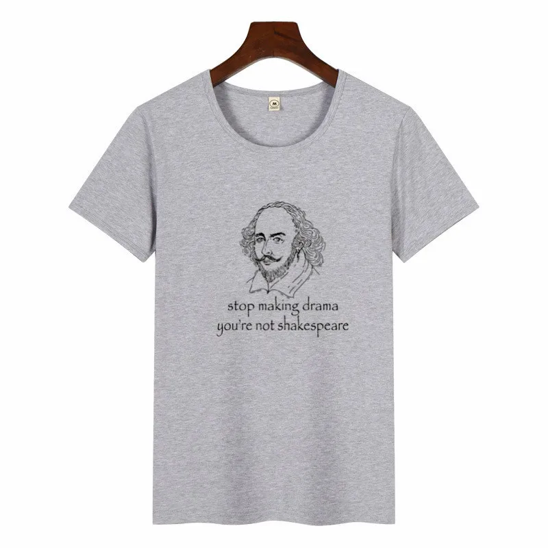 p1169A-grey Футболка с надписью «Stop Making Drama You't Shakespeare», женская модная повседневная футболка с круглым вырезом, Harajuku, женские футболки - Цвет: p1169A-grey