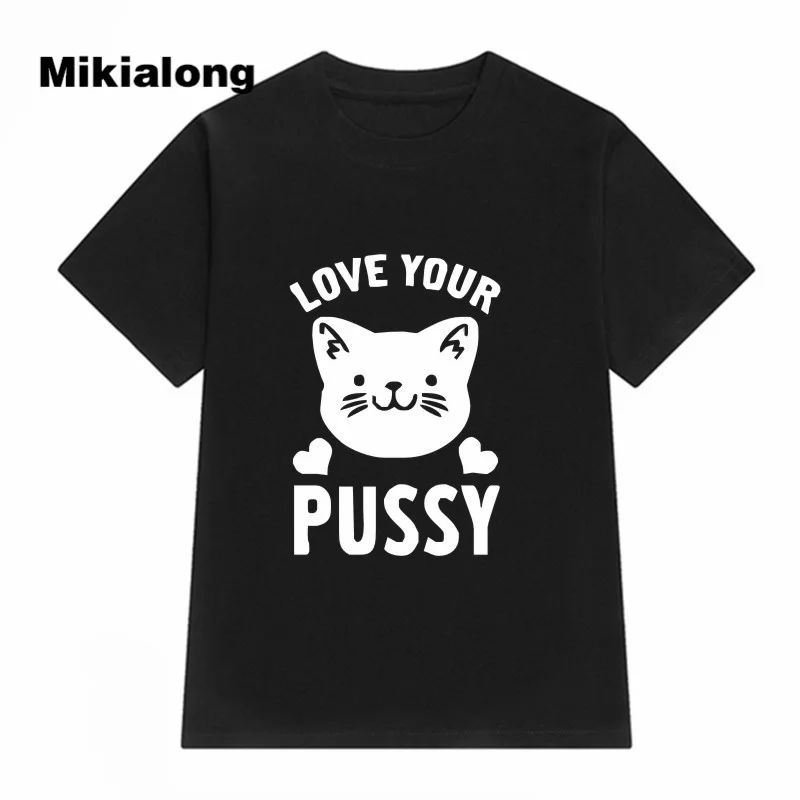 Mikialong 2017 sweet couple clothes cat t shirt LOVE YOUR PUSSY printed graphic tees women tee ulzzang harajuku tops mujer | Женская