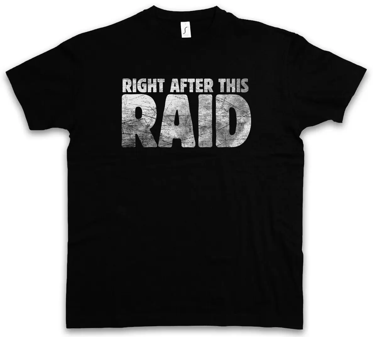 

Right After This Raid T-Shirt Gamer Games Gaming Video RPG Online MMORPG Fun Hip Hop Clothing Cotton Short Sleeve T Shirt