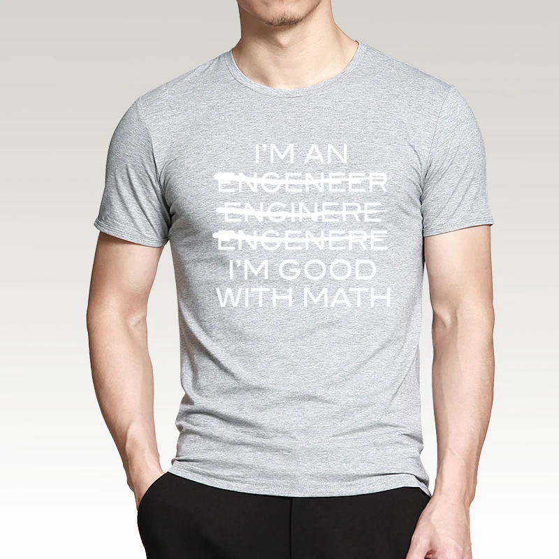 Забавная Мужская футболка с надписью «I'm An Engineer I'm Good With Math», Повседневная футболка с круглым вырезом, новинка, летние в стиле хип-хоп топы, футболки