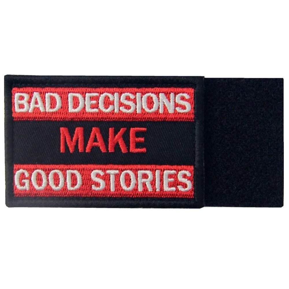 

3D Embroidery Patch Bad Decisions Make Good Stories Military Morale Patches Tactical Combat Emblem Appliques Embroidered Badges