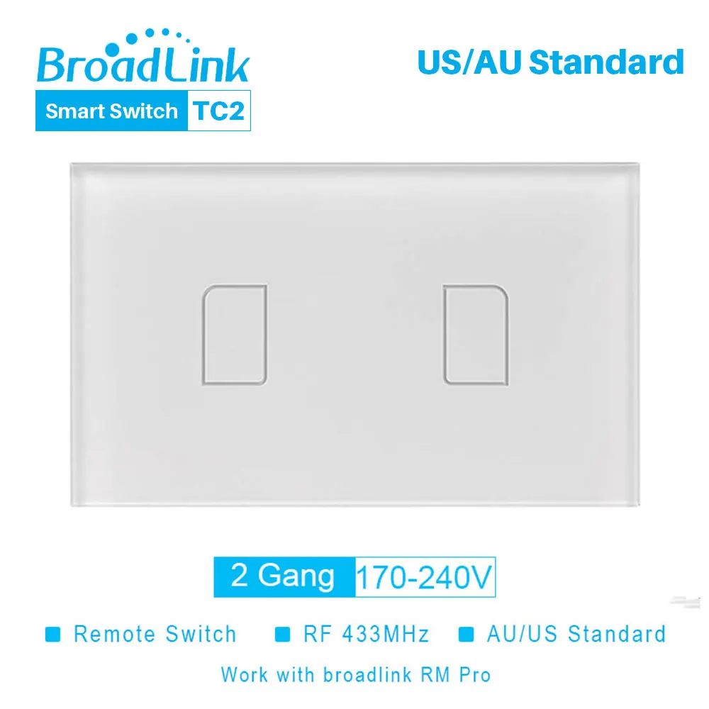 US 2Gang 170-240V Broadlink TC2 US AU переключатель WiFi сенсорный переключатель RF беспроводной пульт дистанционного управления работает с RM Pro через приложение управление Умный дом автоматизация - Комплект: US 2Gang 170-240V