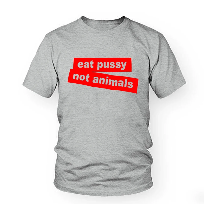 Женские забавные Tumblr рубашка с короткими рукавами для девочек и Eat Pussy Not Animals
