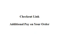 additional pay on your order checkout link