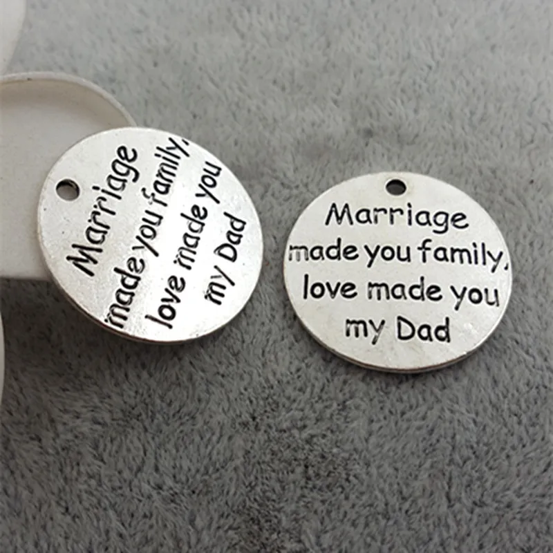 

25mm "Marriage made you family love made you my Dad" word charms round metal jewelry, message pendants for bracelet and necklace