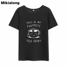 Mikialong, это моя любимая чайная рубашка, женские топы 2018, летняя Милая хлопковая футболка с коротким рукавом, женская черная белая футболка