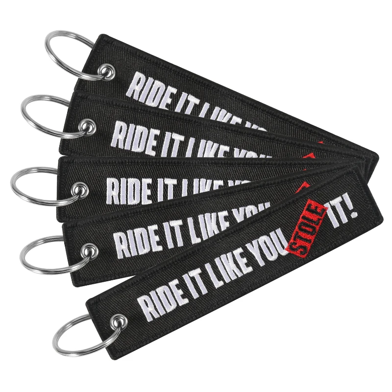 

5 PCS/LOT Fashion Keychain for Cars Embroidery Key Chain for Motorcycles Gifts Tag Key Fobs RIDE IT LIKE YOU STOLE IT Keychain